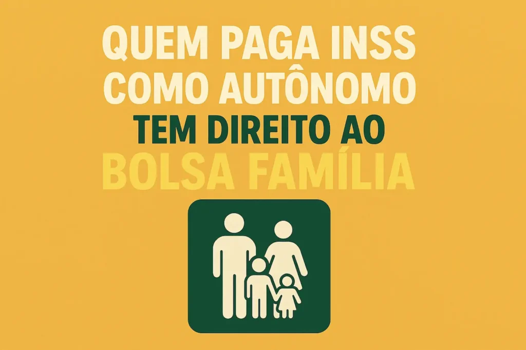 Quem paga INSS como autônomo tem direito ao Bolsa Família?