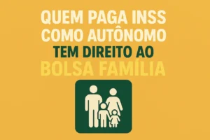 Quem paga INSS como autônomo tem direito ao Bolsa Família?